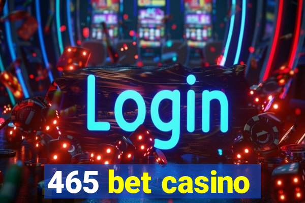 465 bet casino