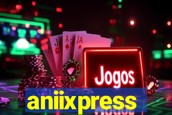 aniixpress