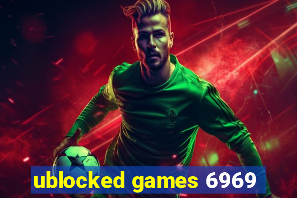 ublocked games 6969