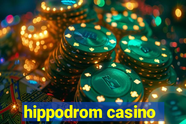 hippodrom casino