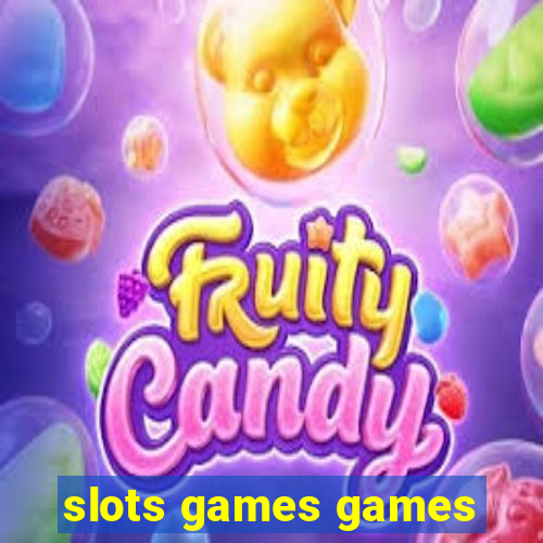 slots games games