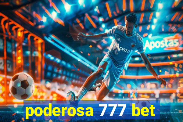 poderosa 777 bet