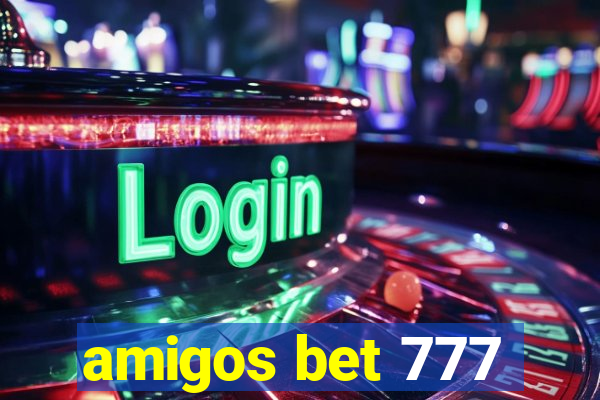 amigos bet 777