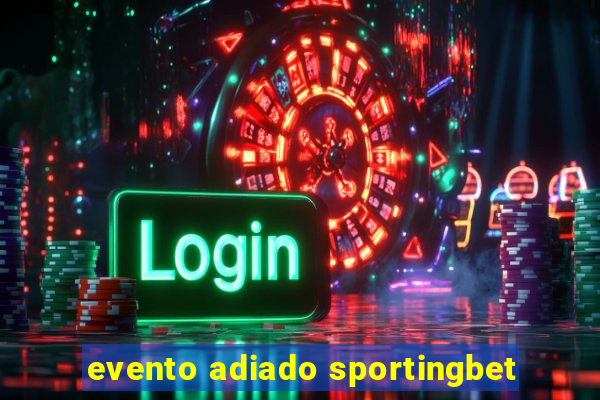 evento adiado sportingbet