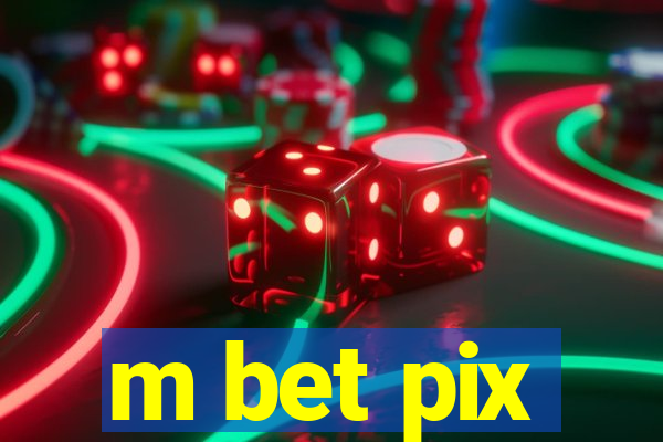 m bet pix