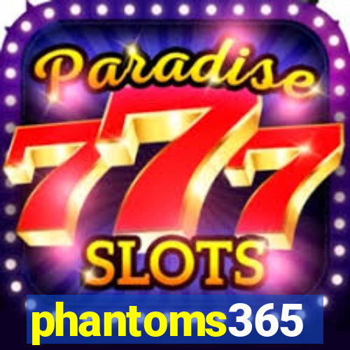 phantoms365