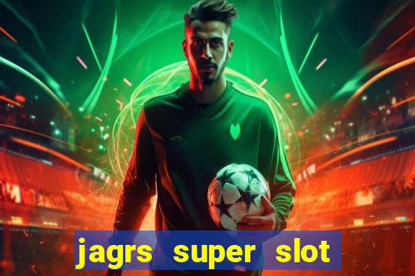 jagrs super slot kostenlos spielen