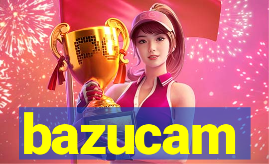 bazucam