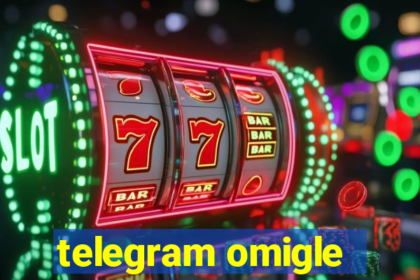 telegram omigle