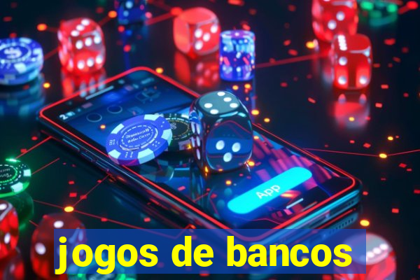 jogos de bancos