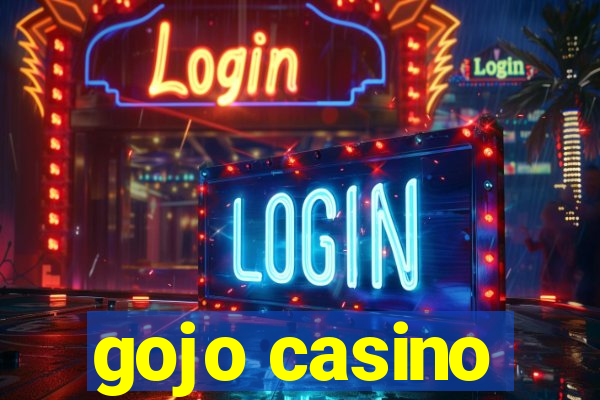 gojo casino