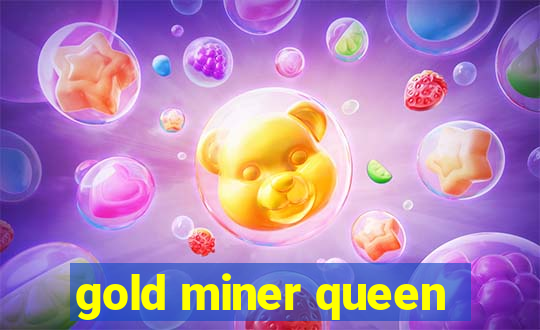 gold miner queen