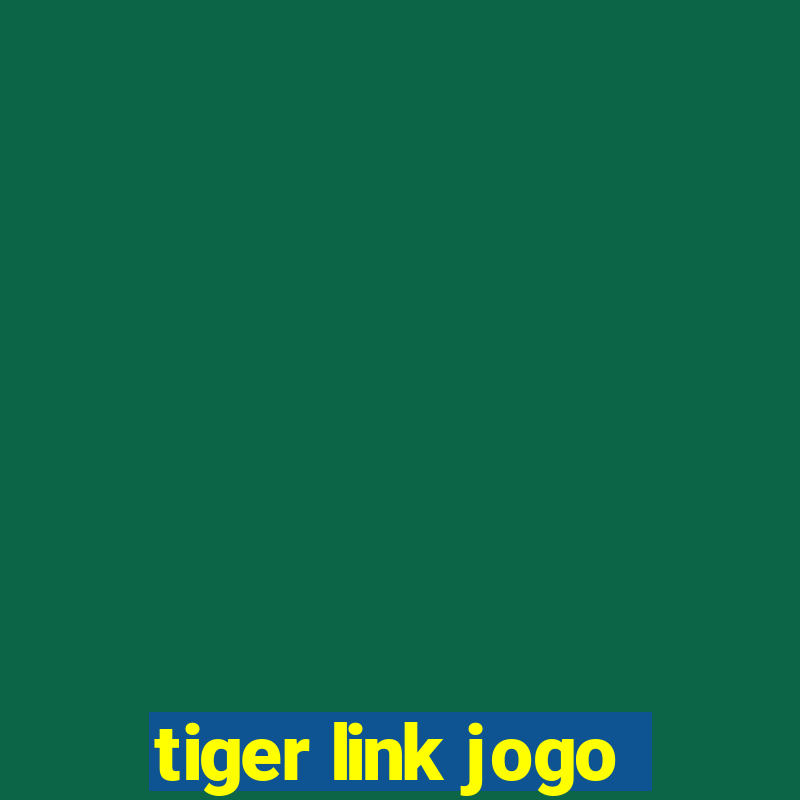 tiger link jogo