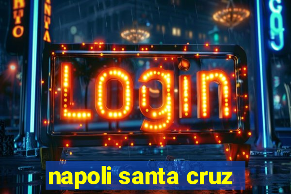 napoli santa cruz