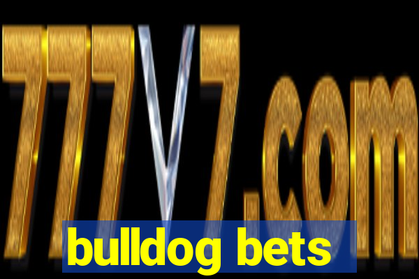 bulldog bets