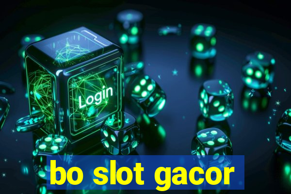 bo slot gacor