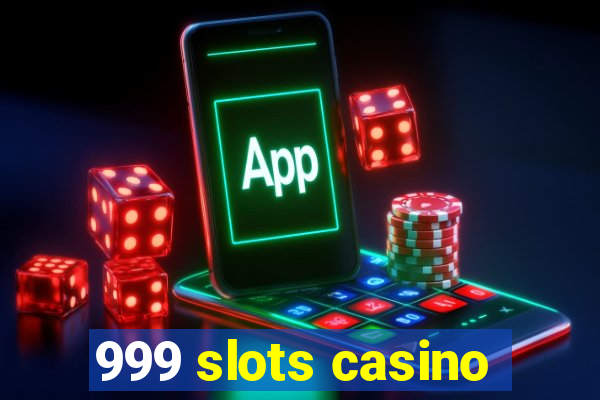 999 slots casino