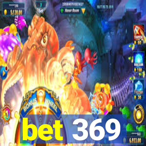 bet 369