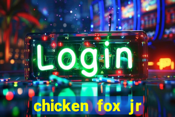 chicken fox jr slot game