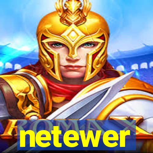 netewer