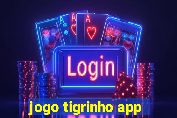 jogo tigrinho app