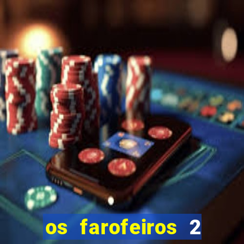 os farofeiros 2 rede canais