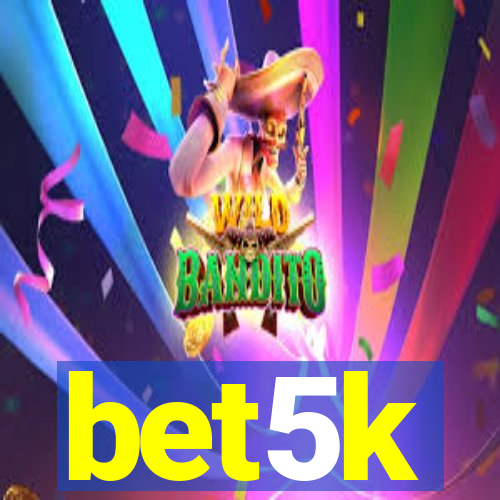 bet5k