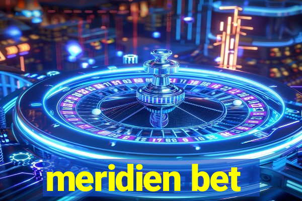 meridien bet