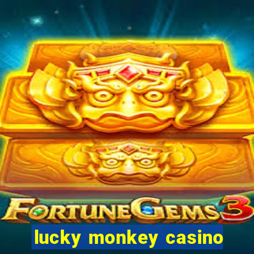 lucky monkey casino