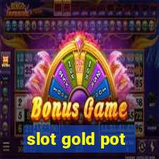 slot gold pot