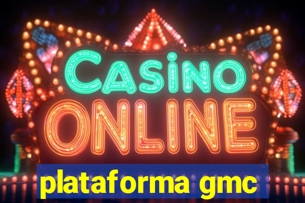 plataforma gmc