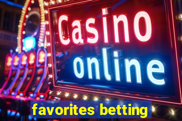 favorites betting