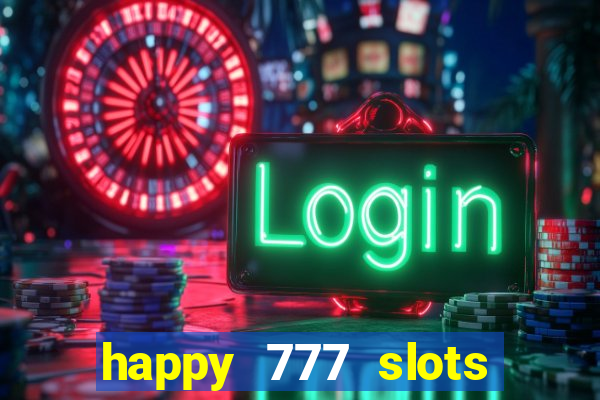 happy 777 slots paga mesmo