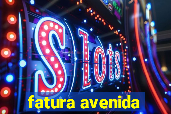 fatura avenida