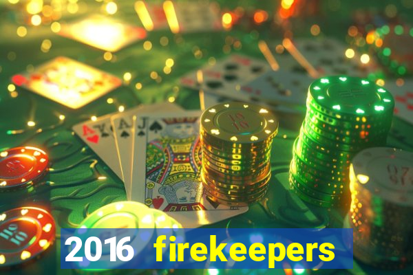 2016 firekeepers casino 400