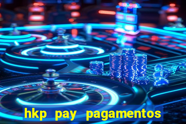 hkp pay pagamentos ltda jogo do tigre