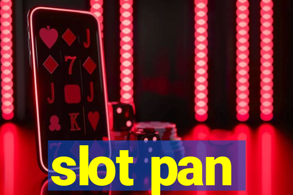 slot pan