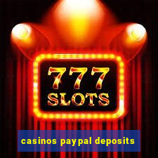 casinos paypal deposits