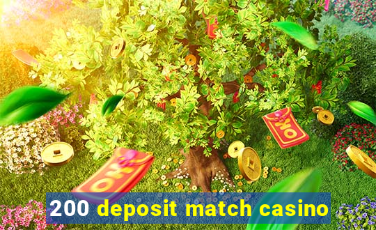 200 deposit match casino