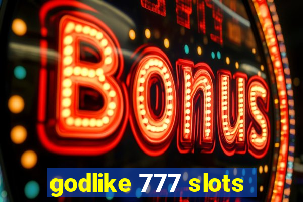 godlike 777 slots