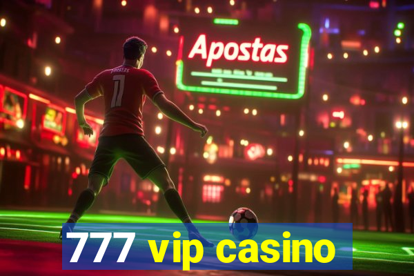 777 vip casino