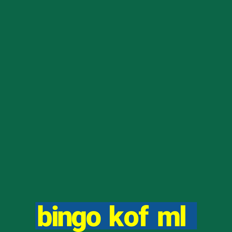 bingo kof ml