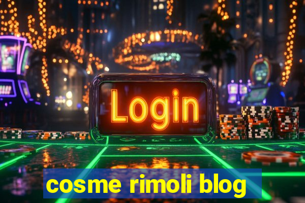 cosme rimoli blog