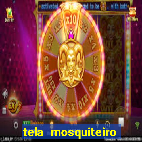 tela mosquiteiro tic tac