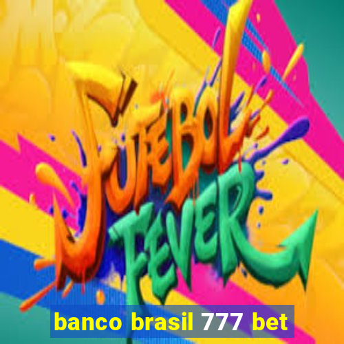 banco brasil 777 bet