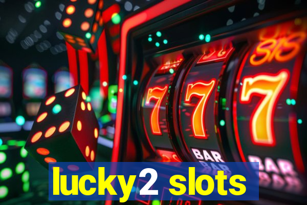 lucky2 slots