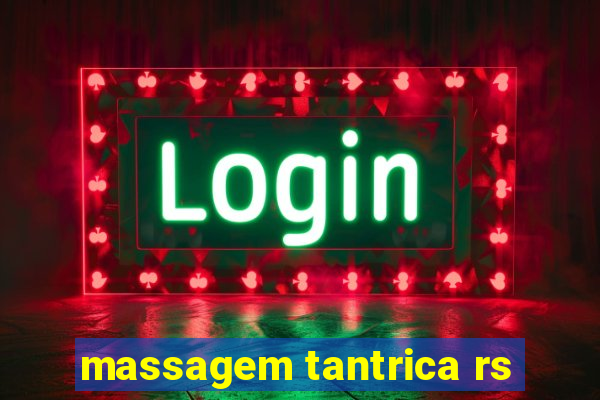 massagem tantrica rs