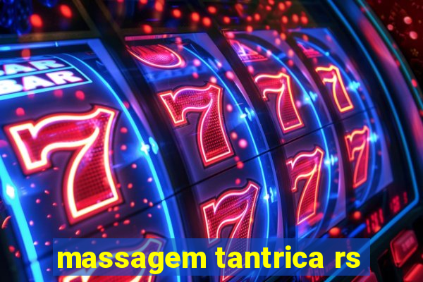 massagem tantrica rs