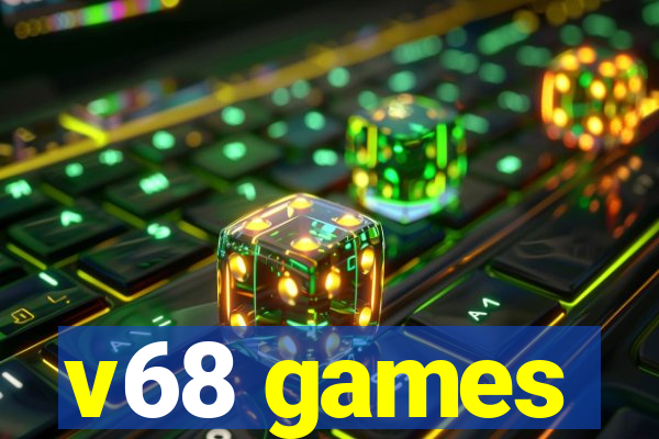 v68 games