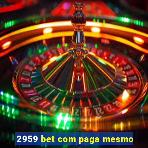 2959 bet com paga mesmo